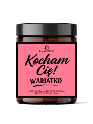Świeca sojowa KOCHAM CIĘ WARIATKO