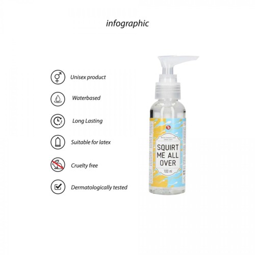 Squirt Me All Over - Waterbased Lubricant - 100 ml