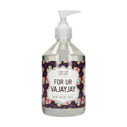 For Ur Vajayjay - Waterbased Lubricant -  500 ml